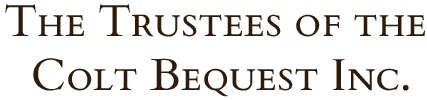 The Trustees of the Colt Bequest Inc.